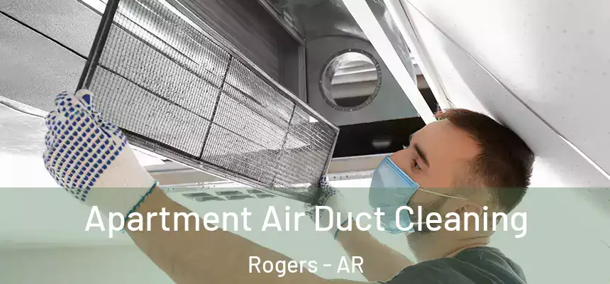 Apartment Air Duct Cleaning Rogers - AR