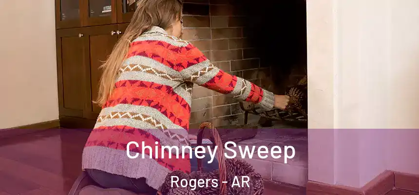 Chimney Sweep Rogers - AR