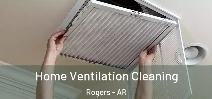 Home Ventilation Cleaning Rogers - AR