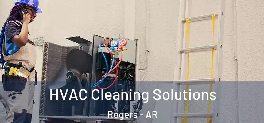 HVAC Cleaning Solutions Rogers - AR