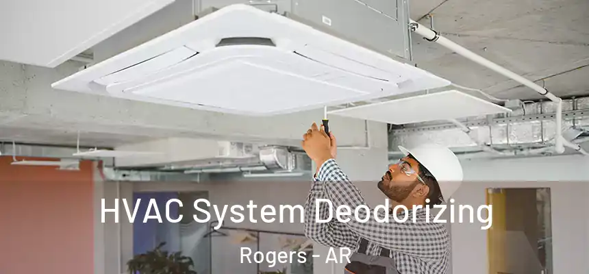HVAC System Deodorizing Rogers - AR