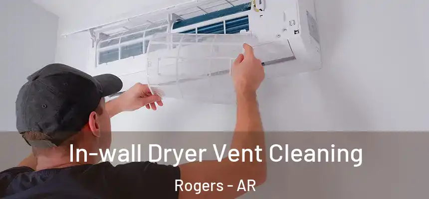  In-wall Dryer Vent Cleaning Rogers - AR